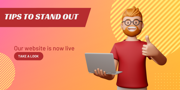 A 3D figure with glasses and a beard holding a laptop gives a thumbs-up. The text reads "Expert Tips to Stand Out" and "Our website is now live." The background features an orange and yellow gradient with diagonal lines.